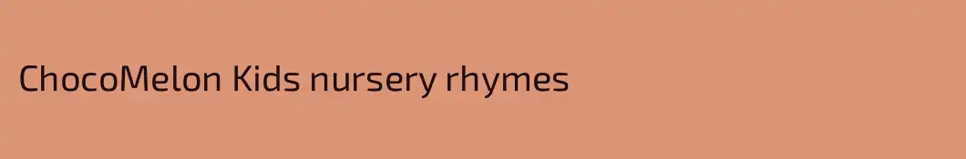 ChocoMelon Kids nursery rhymes